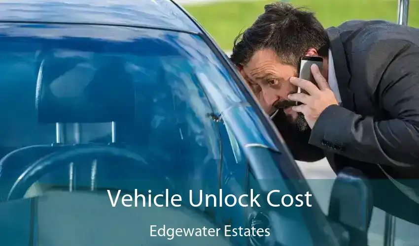 Vehicle Unlock Cost Edgewater Estates