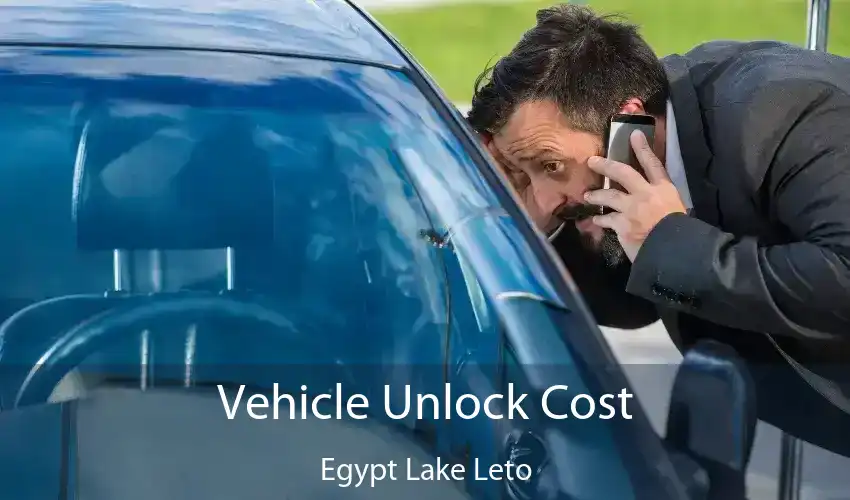 Vehicle Unlock Cost Egypt Lake-Leto