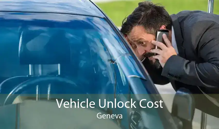 Vehicle Unlock Cost Geneva