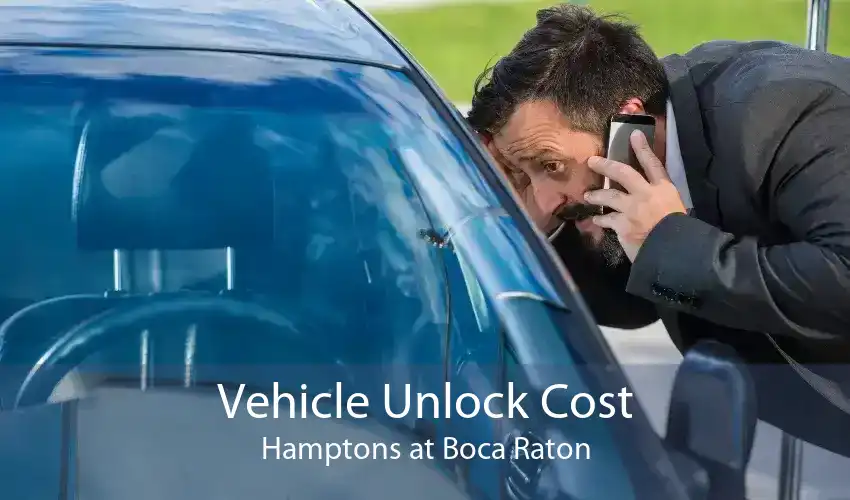 Vehicle Unlock Cost Hamptons at Boca Raton