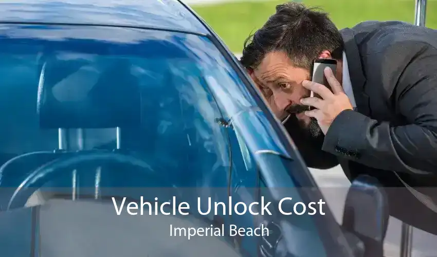 Vehicle Unlock Cost Imperial Beach