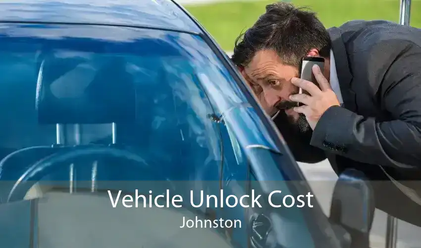 Vehicle Unlock Cost Johnston