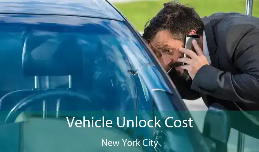 Vehicle Unlock Cost New York City