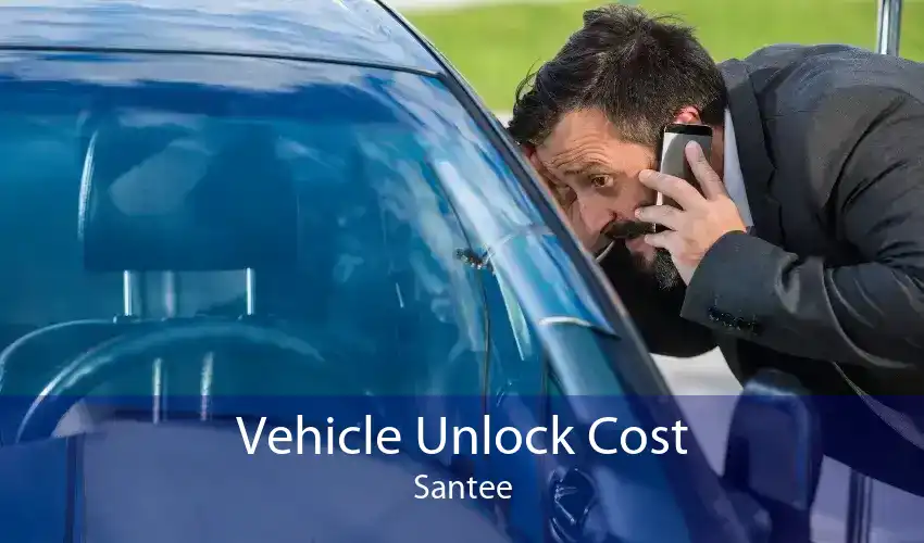 Vehicle Unlock Cost Santee