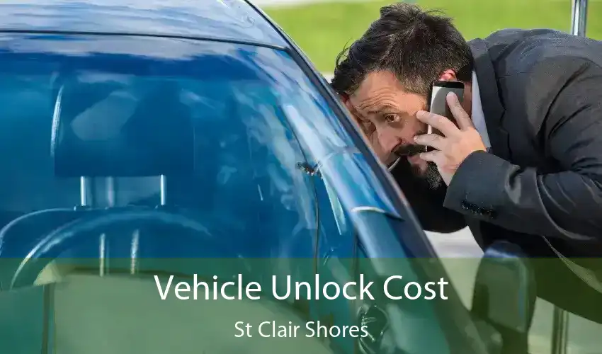 Vehicle Unlock Cost St Clair Shores