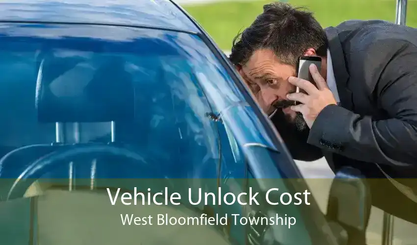 Vehicle Unlock Cost West Bloomfield Township