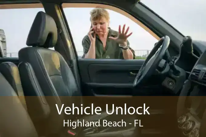 Vehicle Unlock Highland Beach - FL
