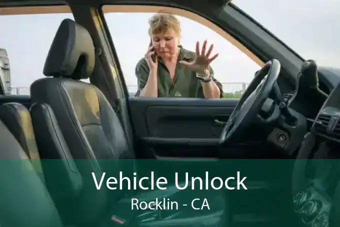 Vehicle Unlock Rocklin - CA