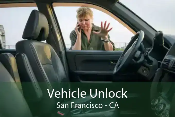 Vehicle Unlock San Francisco - CA