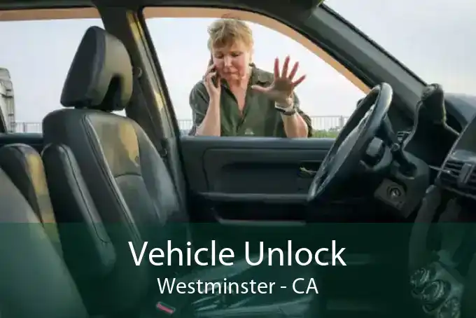 Vehicle Unlock Westminster - CA