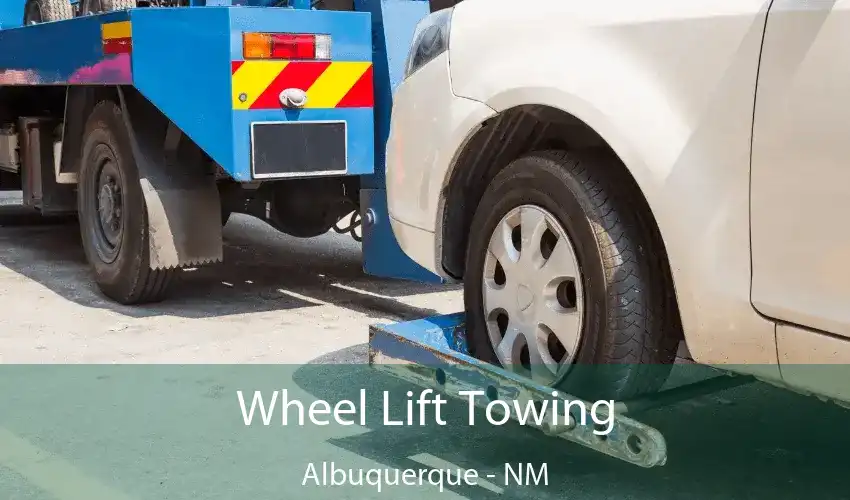 Wheel Lift Towing Albuquerque - NM