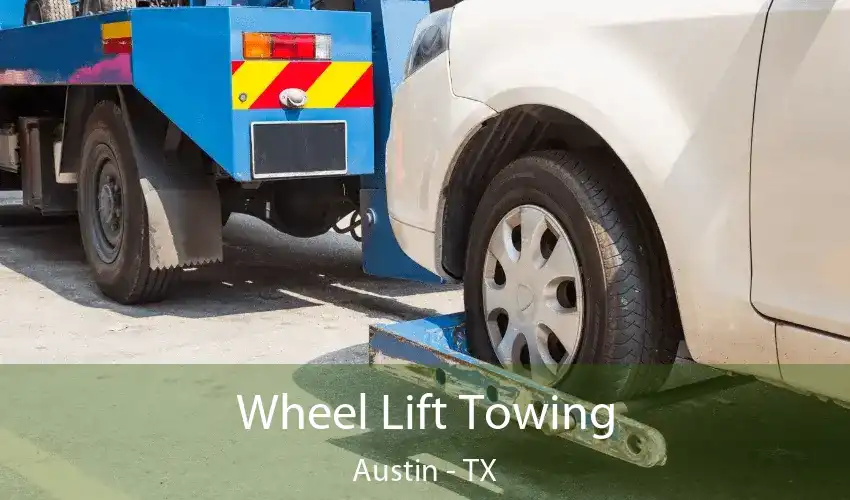 Wheel Lift Towing Austin - TX