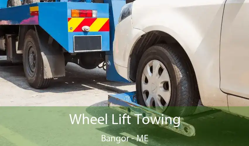 Wheel Lift Towing Bangor - ME