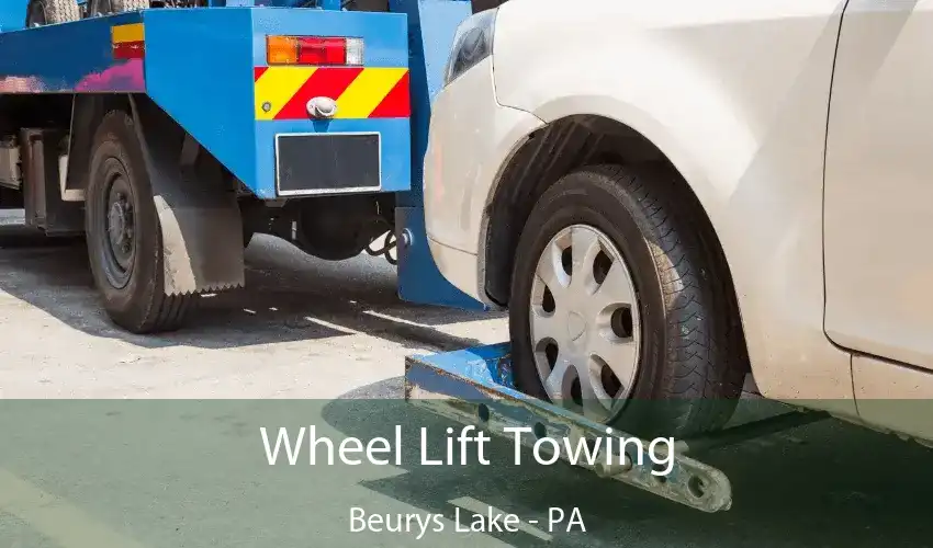 Wheel Lift Towing Beurys Lake - PA