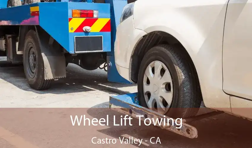 Wheel Lift Towing Castro Valley - CA