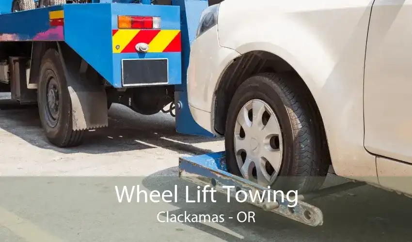 Wheel Lift Towing Clackamas - OR