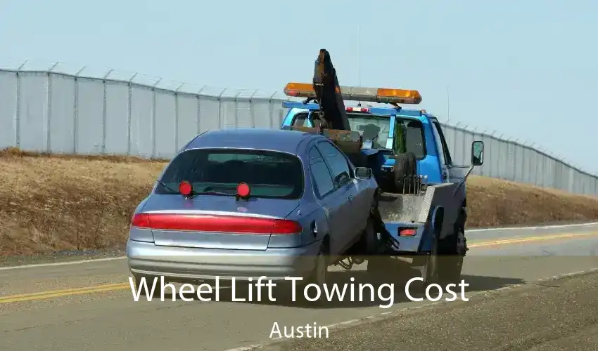 Wheel Lift Towing Cost Austin