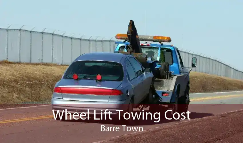 Wheel Lift Towing Cost Barre Town