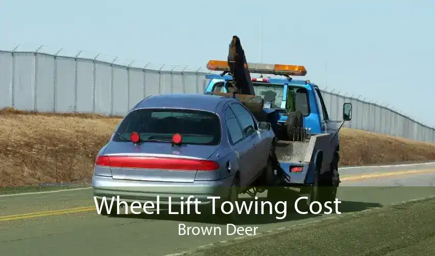 Wheel Lift Towing Cost Brown Deer