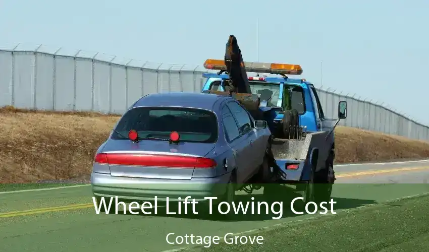 Wheel Lift Towing Cost Cottage Grove