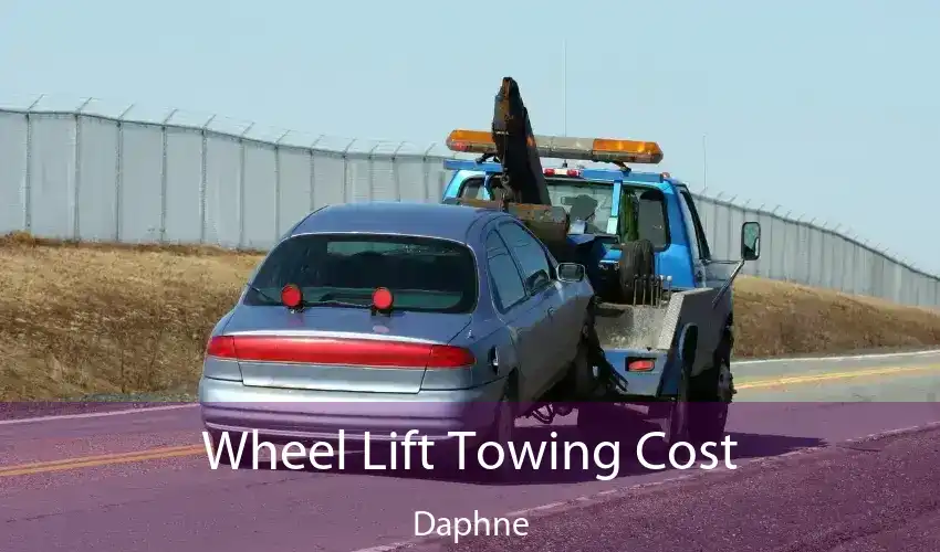 Wheel Lift Towing Cost Daphne