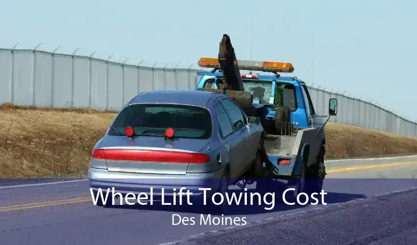 Wheel Lift Towing Cost Des Moines