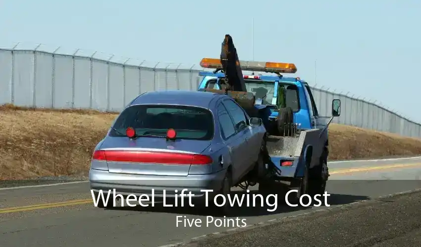 Wheel Lift Towing Cost Five Points