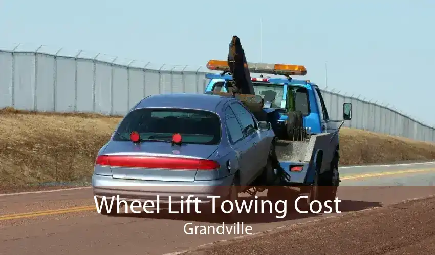 Wheel Lift Towing Cost Grandville