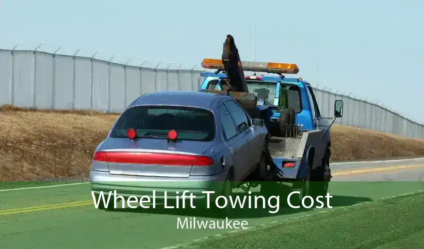 Wheel Lift Towing Cost Milwaukee