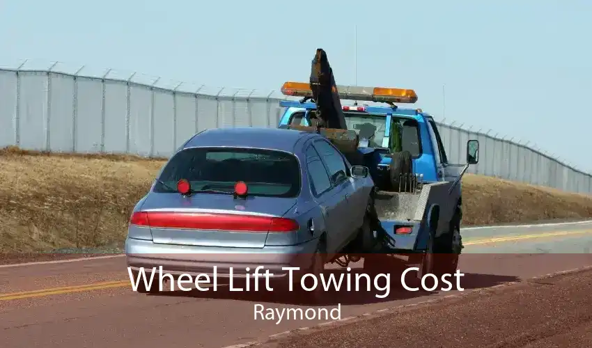 Wheel Lift Towing Cost Raymond