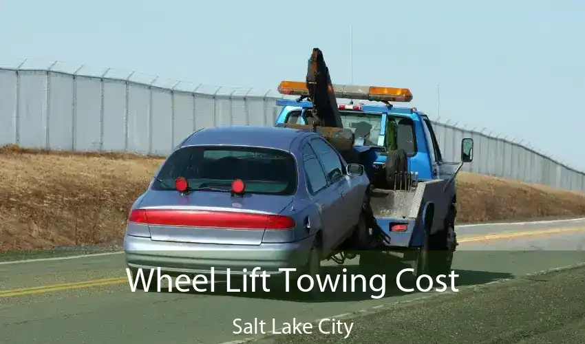 Wheel Lift Towing Cost Salt Lake City