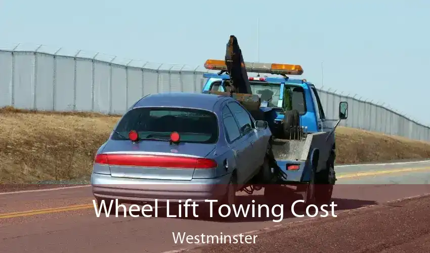 Wheel Lift Towing Cost Westminster