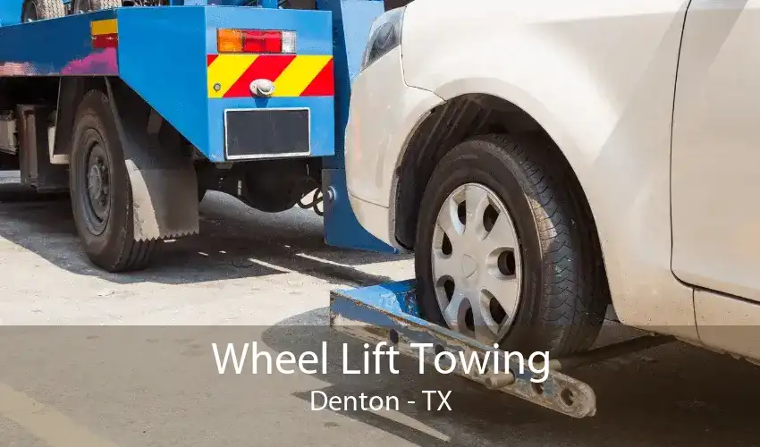 Wheel Lift Towing Denton - TX