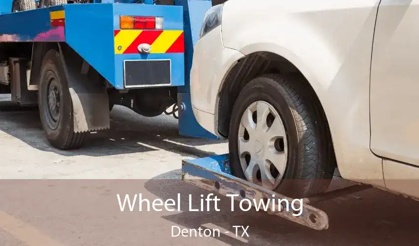 Wheel Lift Towing Denton - TX