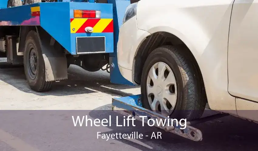 Wheel Lift Towing Fayetteville - AR