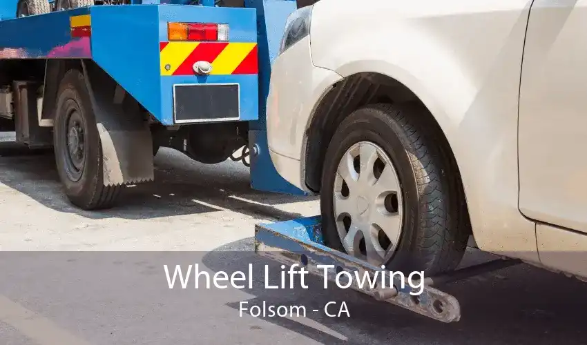 Wheel Lift Towing Folsom - CA