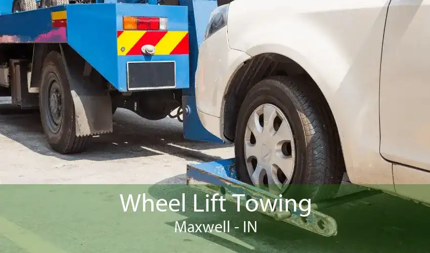Wheel Lift Towing Maxwell - IN