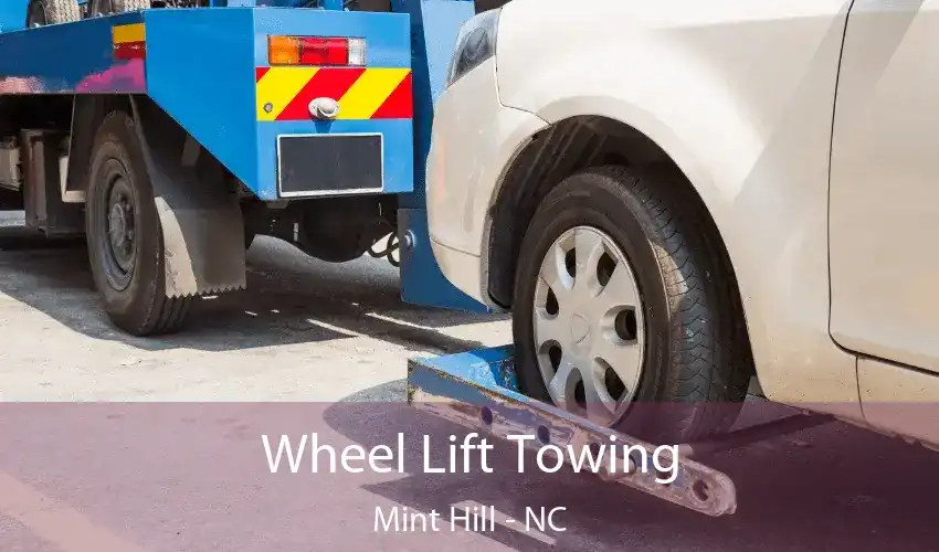 Wheel Lift Towing Mint Hill - NC