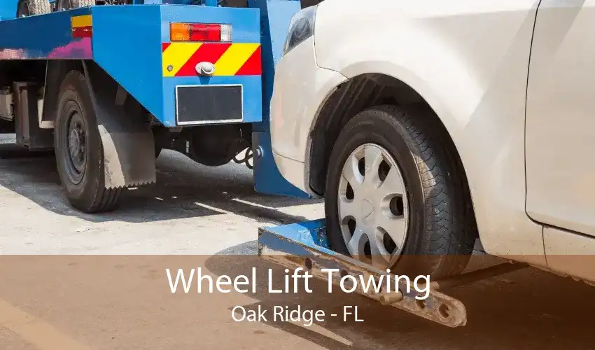 Wheel Lift Towing Oak Ridge - FL