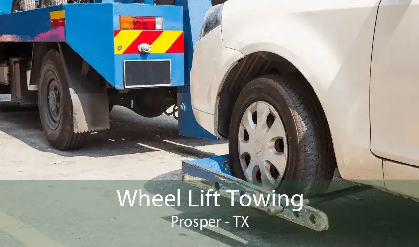 Wheel Lift Towing Prosper - TX