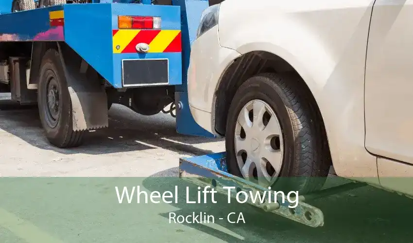 Wheel Lift Towing Rocklin - CA