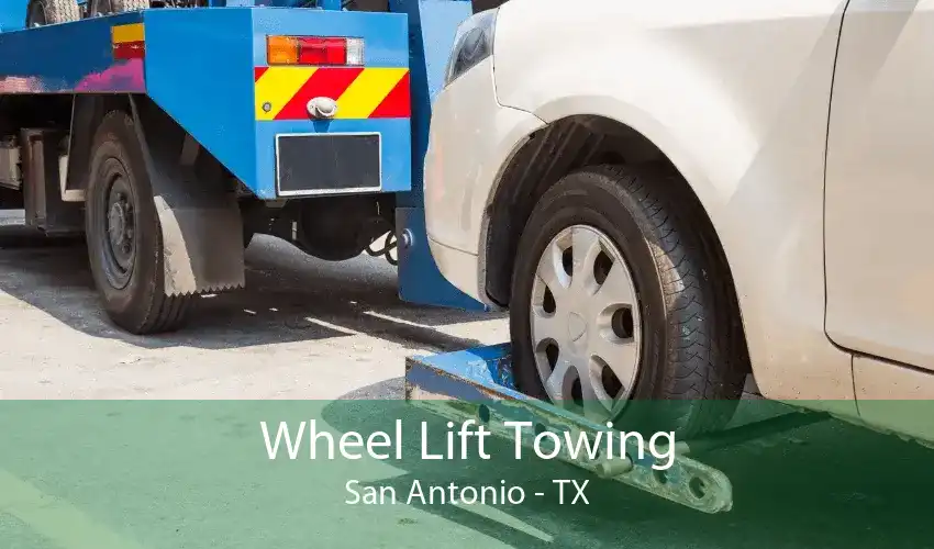 Wheel Lift Towing San Antonio - TX