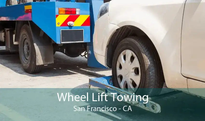 Wheel Lift Towing San Francisco - CA