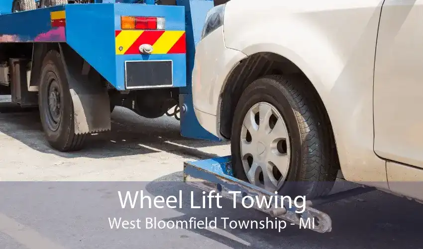 Wheel Lift Towing West Bloomfield Township - MI