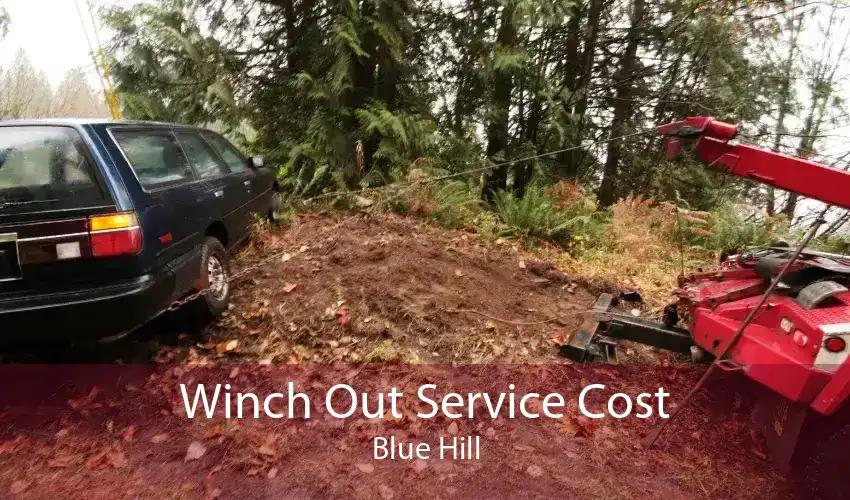 Winch Out Service Cost Blue Hill