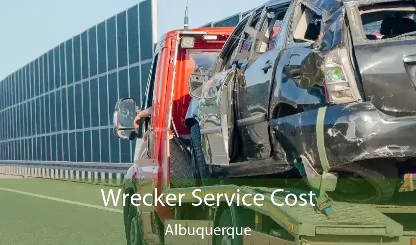 Wrecker Service Cost Albuquerque