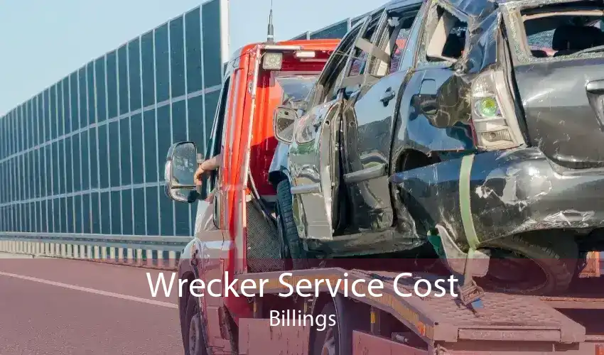 Wrecker Service Cost Billings