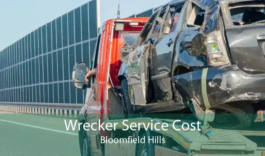 Wrecker Service Cost Bloomfield Hills