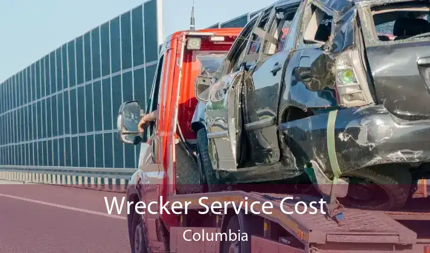 Wrecker Service Cost Columbia