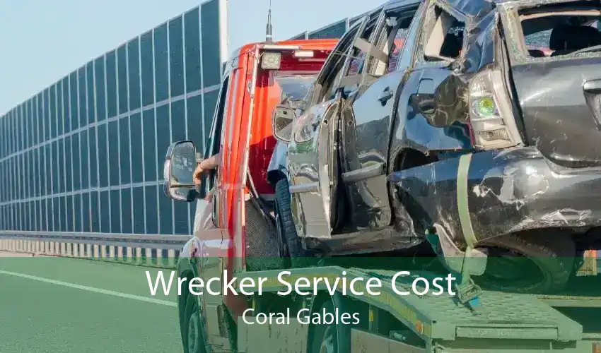 Wrecker Service Cost Coral Gables